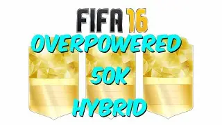 FIFA 16 OVERPOWERED 50K HYBRID SQUAD BUILDER!