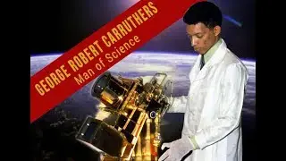 George Carruthers: Intellectual Man of Science