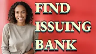 How Do I Quickly Identify My Card&rsquo;s Issuing Bank?