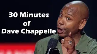 Dave Chappelle.