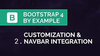 Bootstrap 4 by Example - Customizing Sass Variables & Navbar Integration