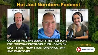 Liquidity Lessons from Colleges | Investing Insights & Organic Lawn Care w/ Matt Stout