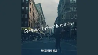 Demeaner Must Intervein