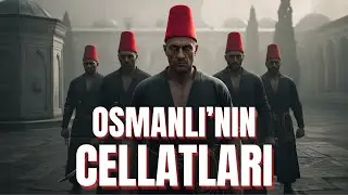 Osmanlı'nın Cellatları: Padişahları Bile İdam Eden Adamlar