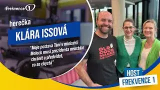 KLÁRA ISSOVÁ: Moje postava Táni v minisérii Moloch musí prezidenta neustále chránit