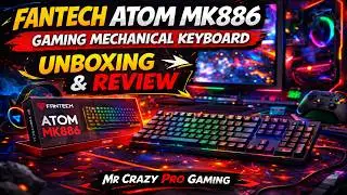 Fantech Atom MK886 Gaming Machanical Keyboard Unboxing & Review |  Fantech Atom MK886 Keyboard