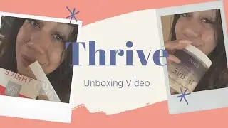 Thrive Unboxing