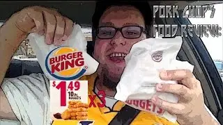 Pork Chop's Food Review: Burger King's $1.49 Ten Piece Nuggets (x3)