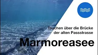 Tauchen in der Schweiz - Marmoreasee