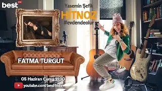Fatma Turgut & Yasemin Şefik Hitnoz #evdendeolur