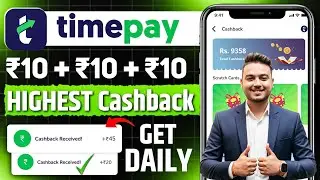 Time Pay | Time Pay App Se Paise Kaise Kamaye | Time Pay Cashback Offer | How To Use Time Pay App