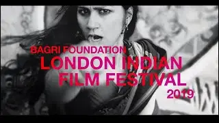 Bagri Foundation London Indian Film Festival 2019 Trailer