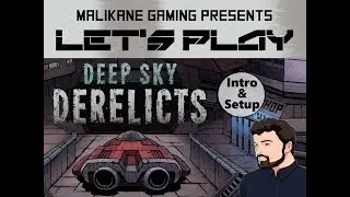 Deep Sky Derelicts - Let's Play Episode 0 - Setup and Quick Overview