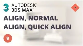 3ds Max Dersleri #9 | Align, Normal Align, Quick Align