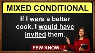 English Grammar & Structure | Mixed Conditionals Explained | English Grammar Made Easy