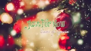 Just For Now - Imogen Heap ~ Cover by Cynna