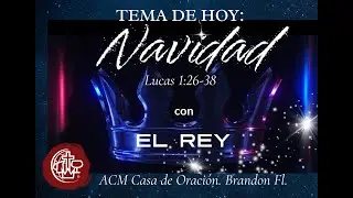 Navidad Con El Rey Lucas 1:26-38/Luke 1:26-38