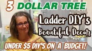 3 Dollar Tree Summer LADDER DIY's | BEAUTIFUL Decor on a BUDGET | QUICK & EASY DIY's