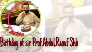 Happy birthday Sir Abdul.Raouf.Shb