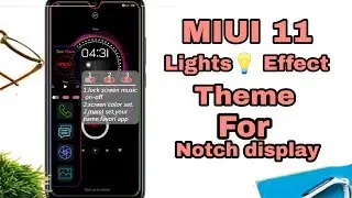 MIUI 11 Light 💡Effect them for Notch display