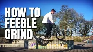 HOW TO FEEBLE GRIND BMX | JASON SCOTT