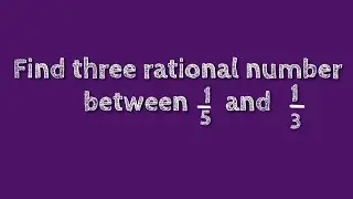 Find three rational number between 1/5 and 1/3.@SHSIRCLASSES.