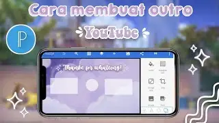 Cara membuat outro YouTube💖