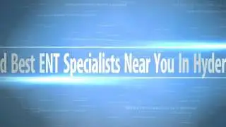 Best ENT Doctors in Hyderabad | Best ENT Specialists in Hyderabad | ENT Surgeons in Hyderabad