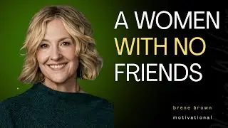 A WOMEN WITH NO FRIENDS
