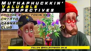 Real MVP Show #11 | Interview W/ @TokinKev Co-creator for Crypto Cannabis Club - Cannabis Plant NFTs