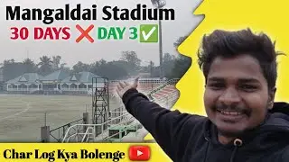Mangaldai Stadium || 30 DAYS ❌ Day 3✅ || Challenge Vlog #viralvideo #vlogging #challenge 