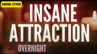 EXTREME ATTRACTION SPELL: He Is Physically Obsessed With You (Force Contact) ⚠️