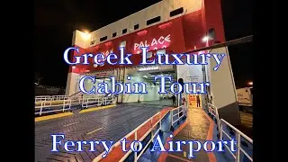 Greek Luxury Cabin Tour Ferry to Airport