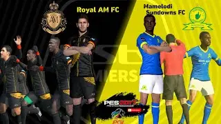 Pes17🎮⚽️🔥 Royal AM vs Mamelodi Sundowns