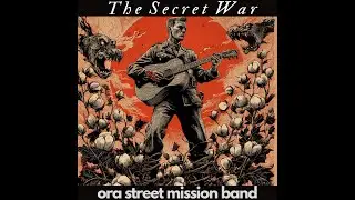 The Secret War by Ora Street Mission Band