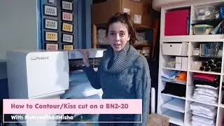 How to Contour cut/ Kiss cut on your BN2-20