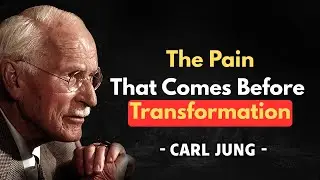 The Pain That Comes Before Transformation || Carl Jung