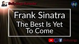 Frank Sinatra - The Best Is Yet To Come (Karaoke)