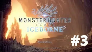Monster Hunter World Iceborne Gameplay Walkthrough - Part 3 Kestodon Kerfuffle - No Commentary