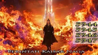 Perintah Kaisar Naga Bab 5944 5945 5946 5947