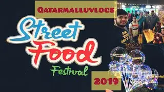Qatar Street Food Festival 2019 | Al Bidda Park | Street Food  | MalayalamVlog |QATARMALLUVLOGS#005