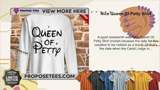 Nice Queen Of Petty Shirt