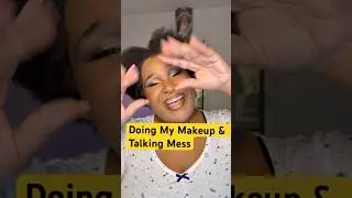 GRWM: Doing My Makeup & Talking Mess #grwmmakeup #makeup
