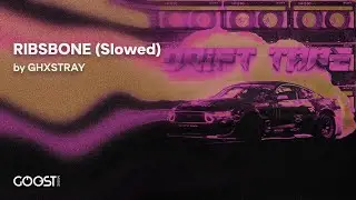 GHXSTRAY - RIBSBONE (Slowed)