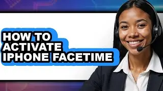 How to Activate Iphone Facetime - Step by Step