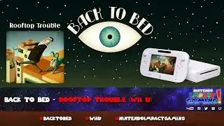 Back To Bed - Rooftop Trouble (Wii U)
