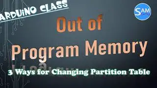 Arduino 教學 : Out of Program Memory | Change Partition  (有CC字幕) | [Arduino 學堂 #21]