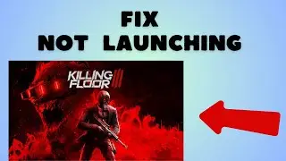 How to fix Killing Floor 3 not launching or stuck on loading Screen on PC