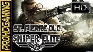 Sniper Elite V2 I The St. Pierre Pack I Full DLC Gameplay [HD]