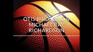60 Days of Summer Live with Otis Birdsong and Micheal Ray Richardson